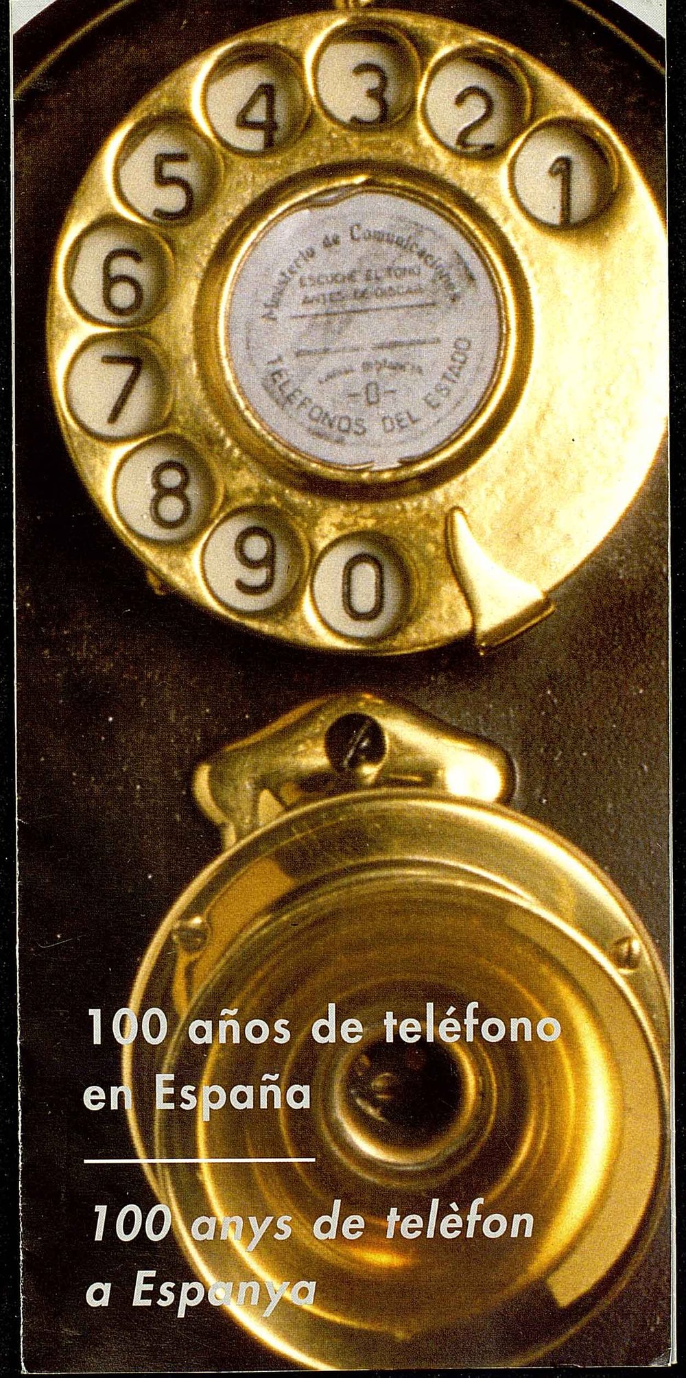 100 AÑOS DE TELÉFONO EN ESPAÑA : 100 ANYS DE TELÈFON A ESPANYA : 100 YEARS OF TELEPHONE IN SPAIN