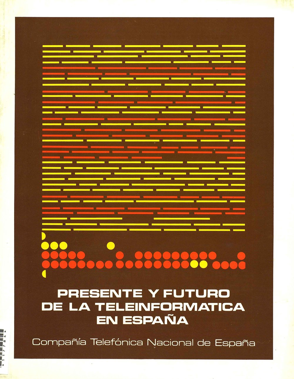 PRESENT AND FUTURE OF TELEINFORMATICS IN SPAIN